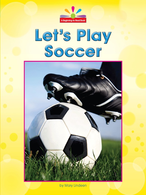 Title details for Let's Play Soccer by Mary Lindeen - Available